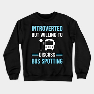 Introverted Bus Spotting Spotter Crewneck Sweatshirt